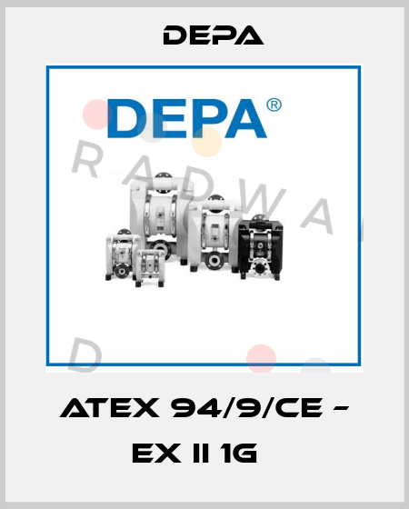 ATEX 94/9/CE – EX II 1G   Depa