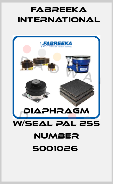 DIAPHRAGM W/SEAL PAL 255 Number 5001026  Fabreeka International