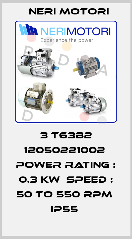 3 T63B2 12050221002  POWER RATING : 0.3 KW  SPEED : 50 TO 550 RPM  IP55  Neri Motori
