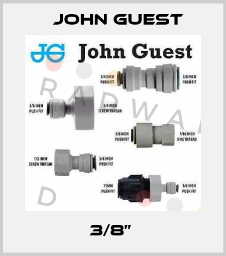 3/8”  John Guest