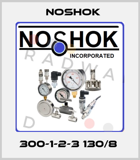 300-1-2-3 130/8  Noshok