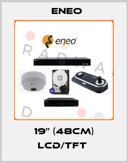 19" (48cm) LCD/TFT  ENEO