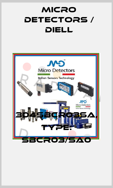 304SBCR03SA, Type: SBCR03/SA0 Micro Detectors / Diell