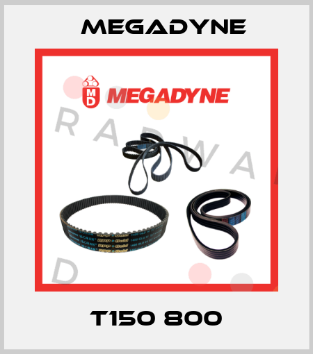 T150 800 Megadyne