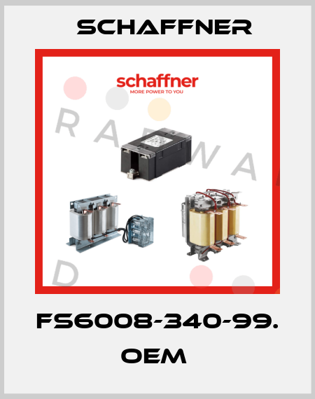 FS6008-340-99. OEM  Schaffner