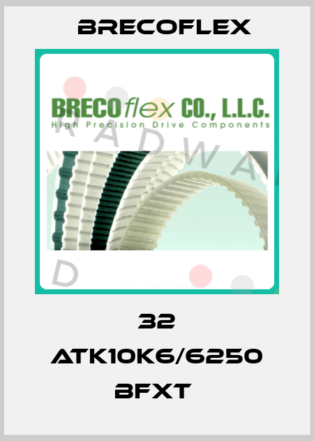 32 ATK10K6/6250 BFXT  Brecoflex