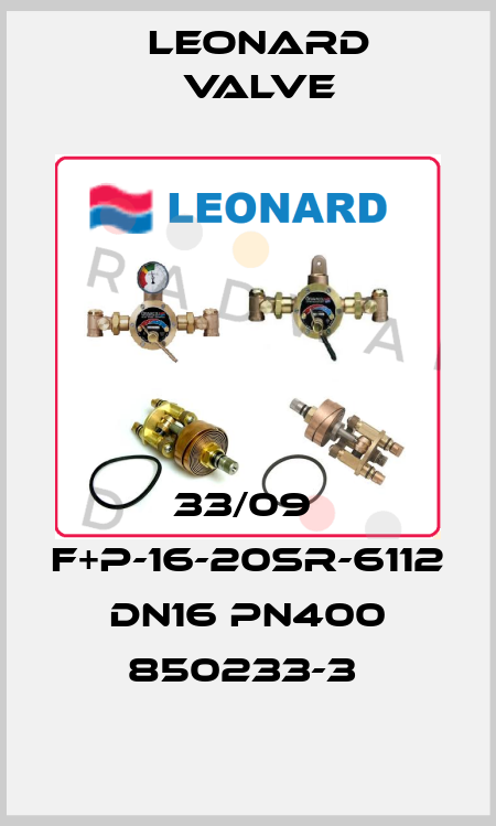 33/09  F+P-16-20SR-6112  DN16 PN400 850233-3  LEONARD VALVE