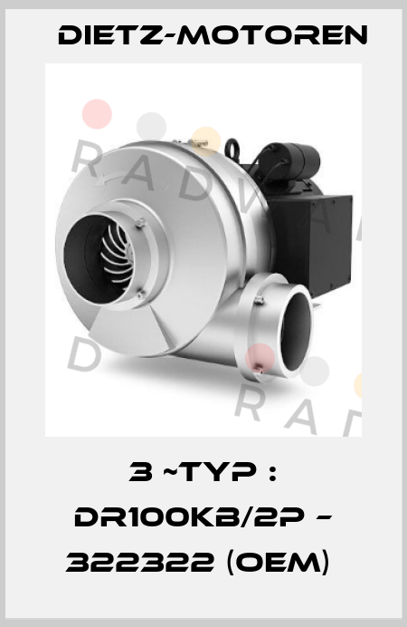 3 ~Typ : DR100KB/2P – 322322 (OEM)  Dietz-Motoren