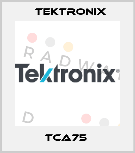 TCA75  Tektronix