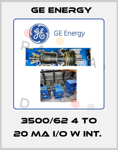 3500/62 4 TO 20 MA I/O W INT.  Ge Energy