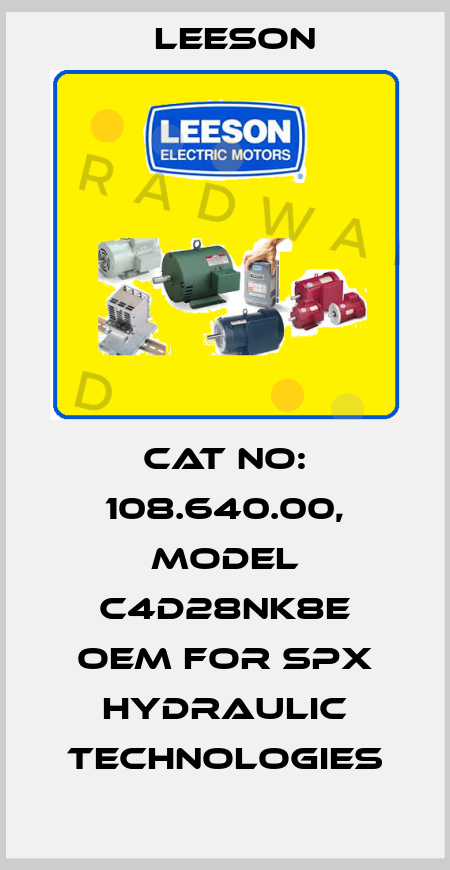 Cat No: 108.640.00, Model C4D28NK8E oem for SPX Hydraulic Technologies Leeson
