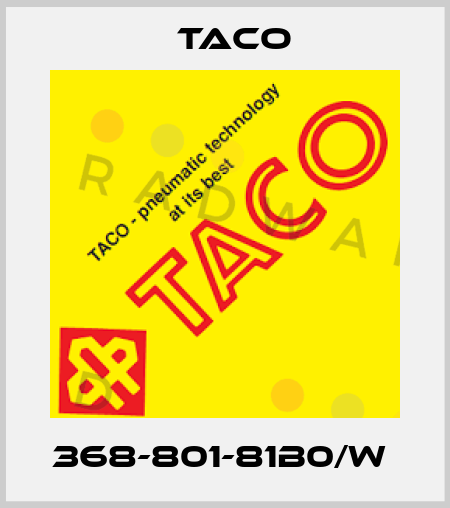 368-801-81B0/W  Taco