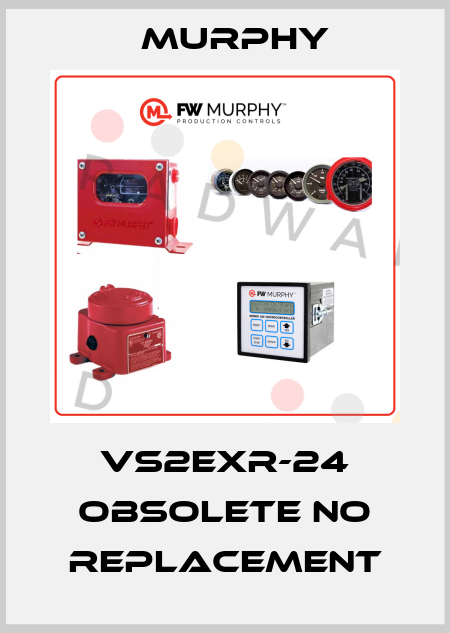 VS2EXR-24 obsolete no replacement Murphy