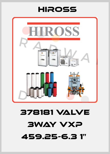 378181 VALVE 3WAY VXP 459.25-6.3 1"  Hiross