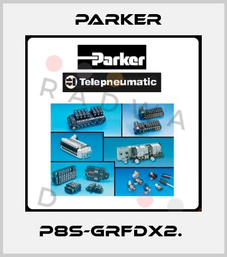 P8S-GRFDX2.  Parker