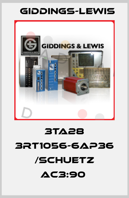 3TA28 3RT1056-6AP36 /SCHUETZ AC3:90  Giddings-Lewis