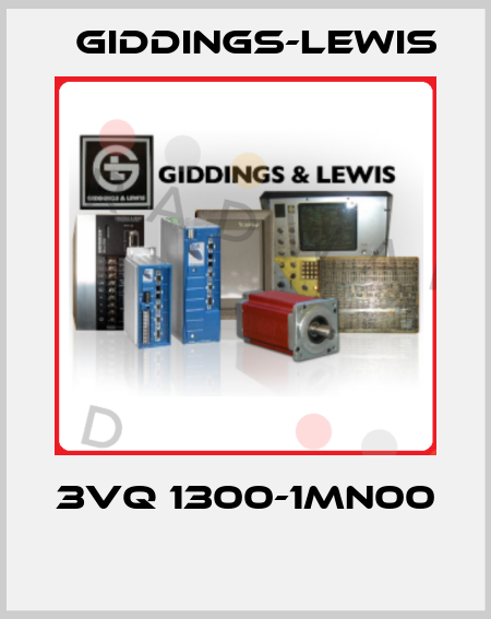 3VQ 1300-1MN00  Giddings-Lewis