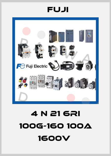 4 N 21 6RI 100G-160 100A 1600V  Fuji
