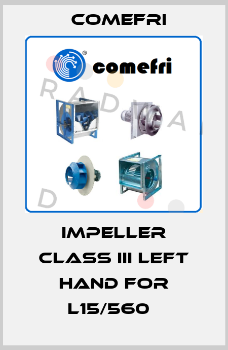 Impeller class III Left hand for L15/560   Comefri