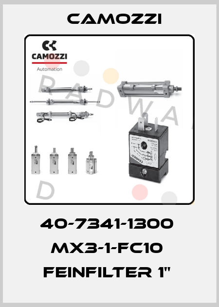40-7341-1300  MX3-1-FC10  FEINFILTER 1"  Camozzi