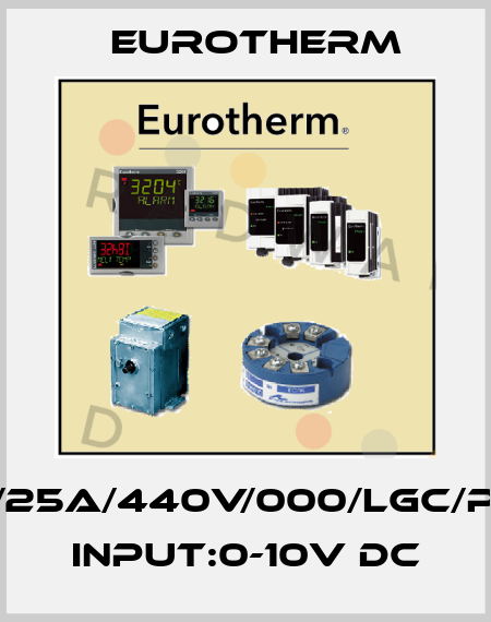 425S/25A/440V/000/LGC/PLF/00 INPUT:0-10V DC Eurotherm