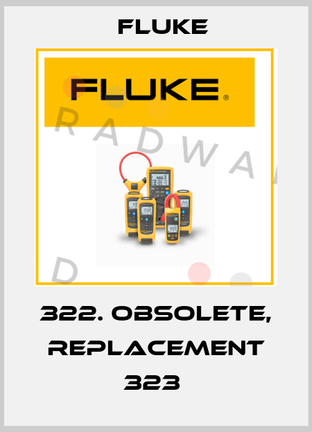 322. obsolete, replacement 323  Fluke