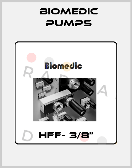 HFF- 3/8” Biomedic Pumps