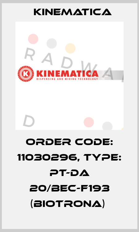 Order Code: 11030296, Type: PT-DA 20/BEC-F193 (BIOTRONA)  Kinematica