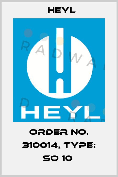 Order No. 310014, Type: SO 10  Heyl