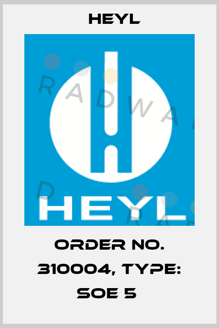 Order No. 310004, Type: SOE 5  Heyl
