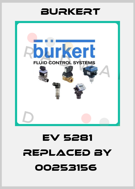 EV 5281 replaced by 00253156  Burkert
