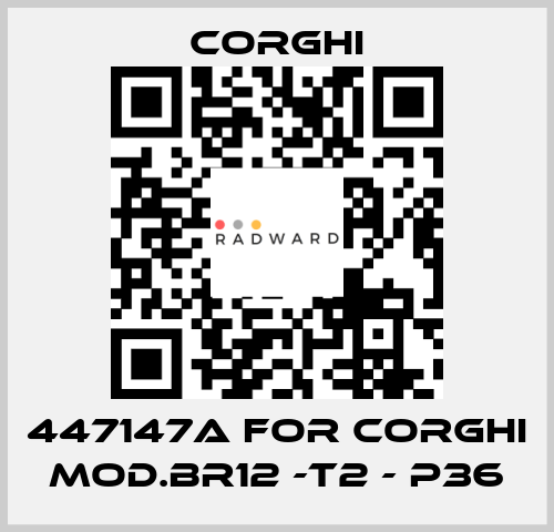 447147A FOR CORGHI MOD.BR12 –T2 – P36  Corghi