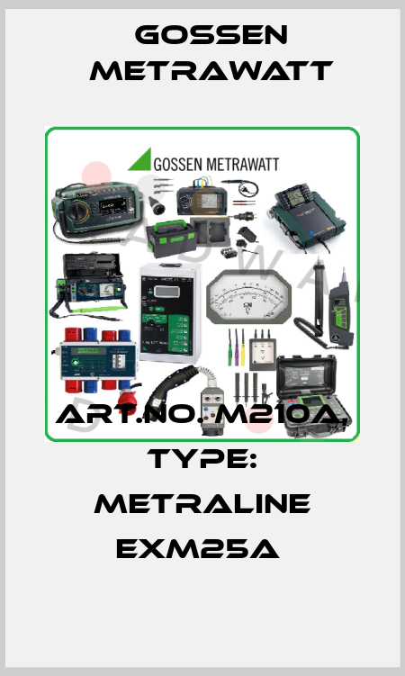 Art.No. M210A, Type: METRALINE EXM25A  Gossen Metrawatt