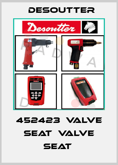 452423  VALVE SEAT  VALVE SEAT  Desoutter