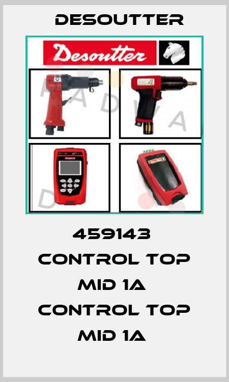 459143  CONTROL TOP MID 1A  CONTROL TOP MID 1A  Desoutter