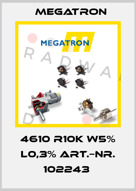 4610 R10K W5% L0,3% ART.−NR. 102243  Megatron