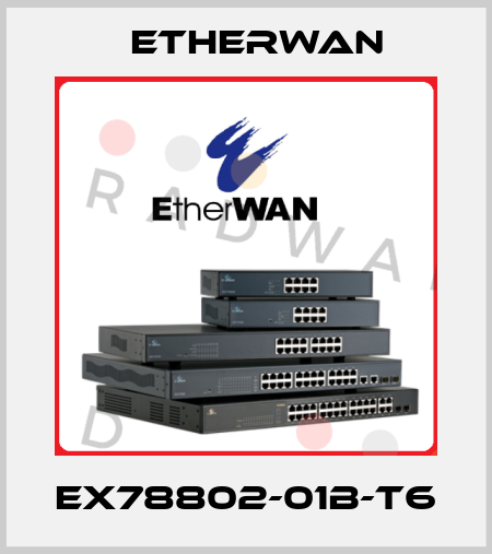 EX78802-01B-T6 Etherwan