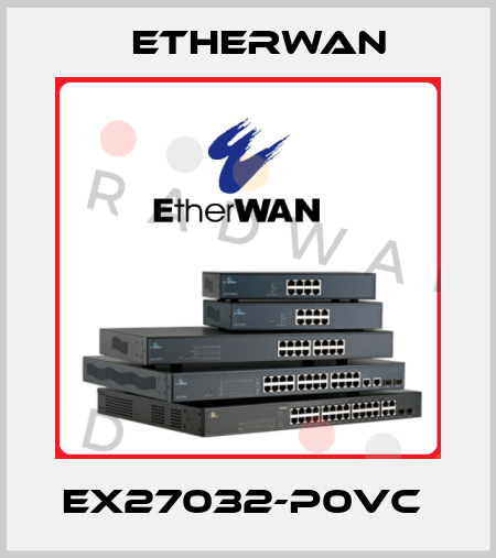 EX27032-P0VC  Etherwan