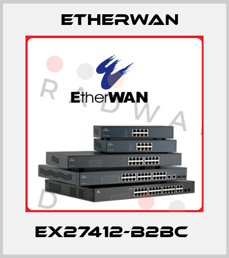 EX27412-B2BC  Etherwan