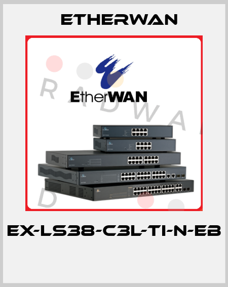 EX-LS38-C3L-TI-N-EB  Etherwan