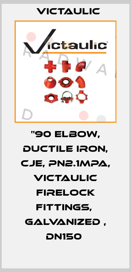 "90 Elbow, Ductile Iron, CJE, PN2.1MPa, Victaulic Firelock Fittings,  Galvanized , DN150  Victaulic