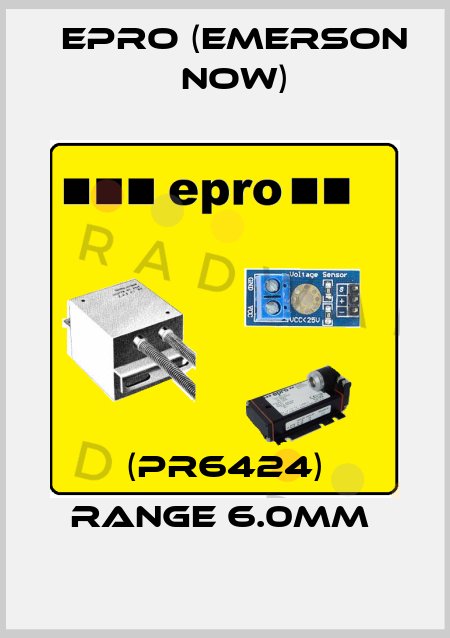 (PR6424) RANGE 6.0MM  Epro (Emerson now)