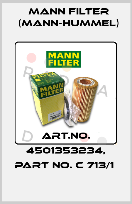 Art.No. 4501353234, Part No. C 713/1  Mann Filter (Mann-Hummel)