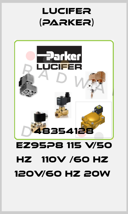48354128 EZ95P8 115 V/50 Hz   110V /60 Hz  120V/60 HZ 20W  Lucifer (Parker)