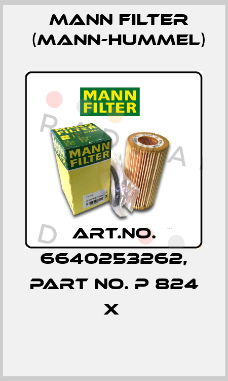 Art.No. 6640253262, Part No. P 824 x  Mann Filter (Mann-Hummel)