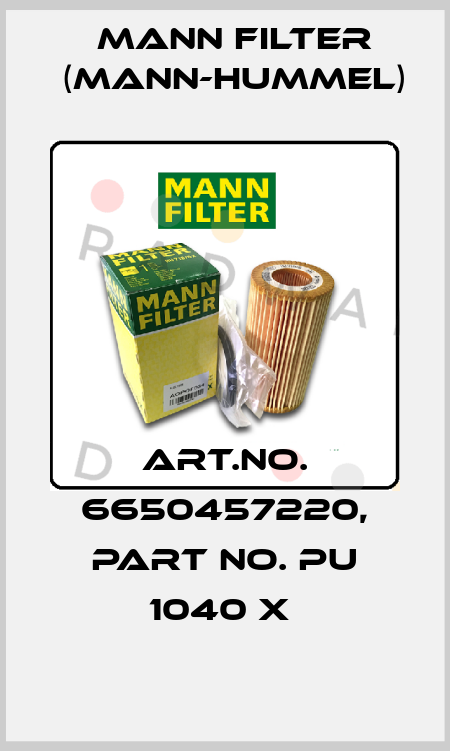 Art.No. 6650457220, Part No. PU 1040 x  Mann Filter (Mann-Hummel)