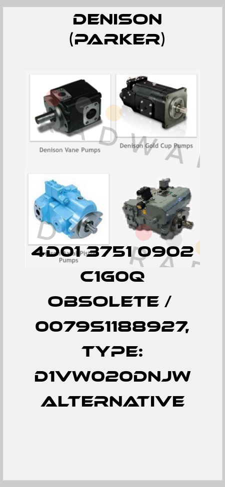 4D01 3751 0902 C1G0Q obsolete /  0079S1188927, Type: D1VW020DNJW alternative Denison (Parker)