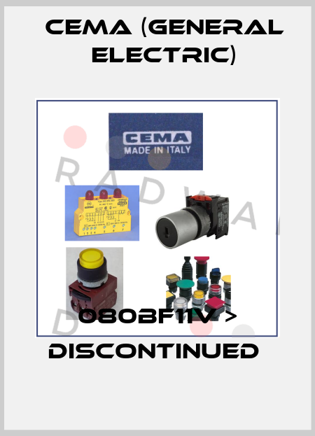080BF11V > DISCONTINUED  Cema (General Electric)