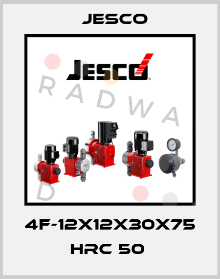 4F-12X12X30X75 HRC 50  Jesco