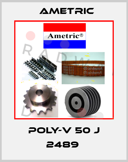 POLY-V 50 J 2489  Ametric